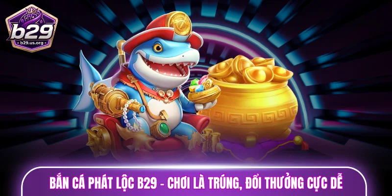 bắn cá Phát Lộc
