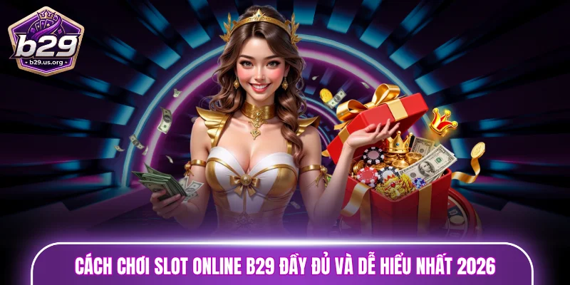 cách chơi slot online