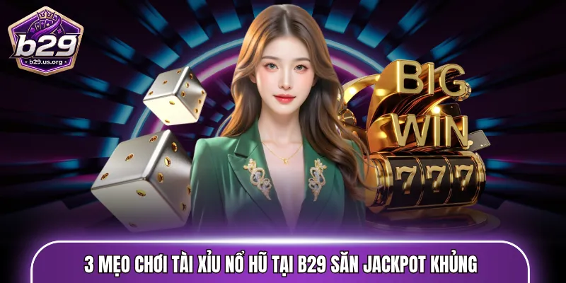 Tài Xỉu nổ hũ
