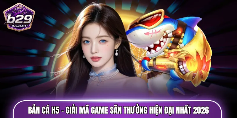 Bắn cá H5