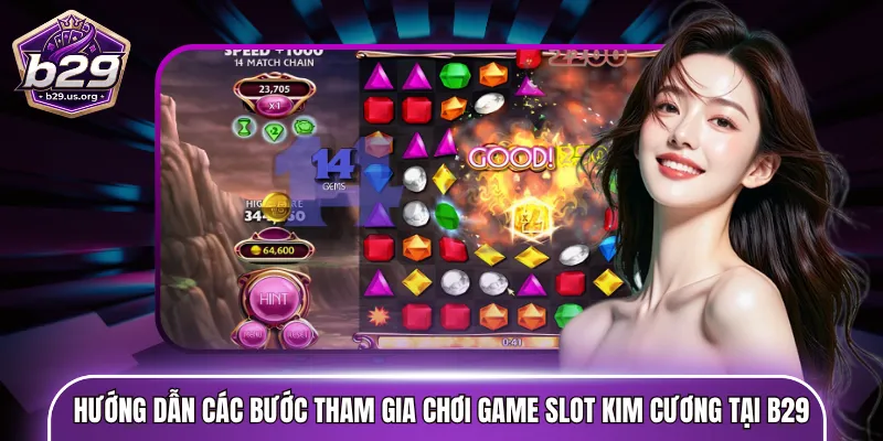 Hướng dẫn các bước tham gia chơi game slot kim cương tại B29