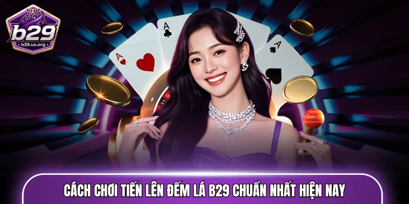 Cách chơi tiến lên đếm lá
