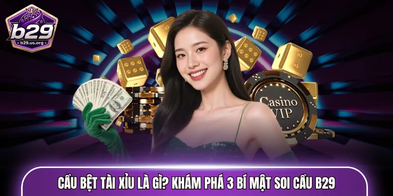 cầu bệt Tài Xỉu là gì