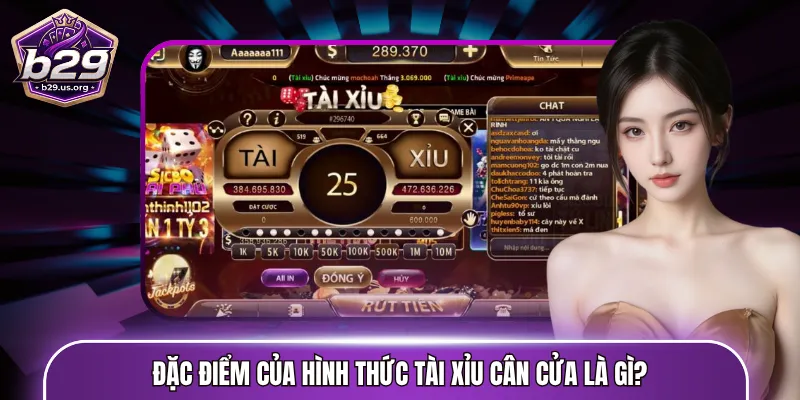 Đặc điểm của hình thức Tài Xỉu cân cửa là gì?