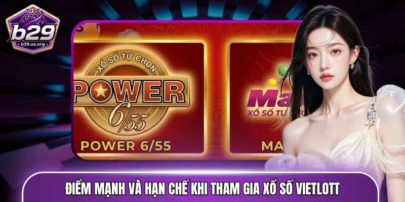 Điểm mạnh và hạn chế khi tham gia xổ số Vietlott