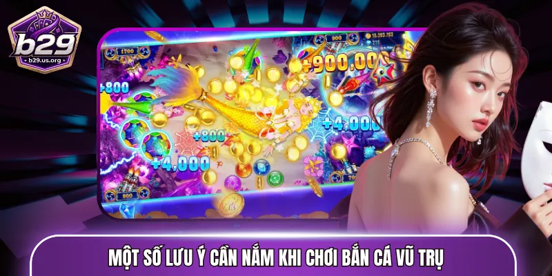 Một số lưu ý cần nắm khi chơi bắn cá vũ trụ
