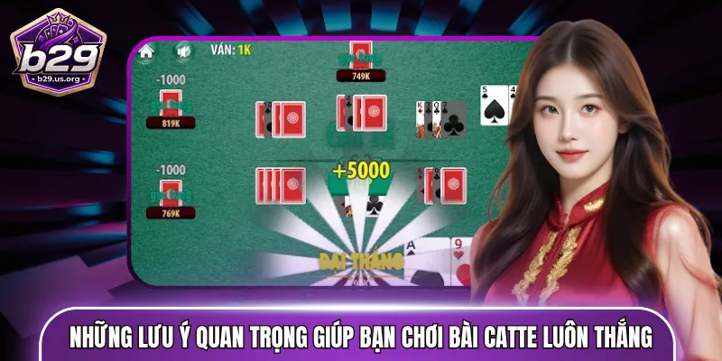 Những lưu ý quan trọng giúp bạn chơi bài Catte luôn thắng