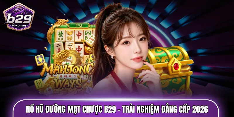 Nổ hũ đường mạt chược