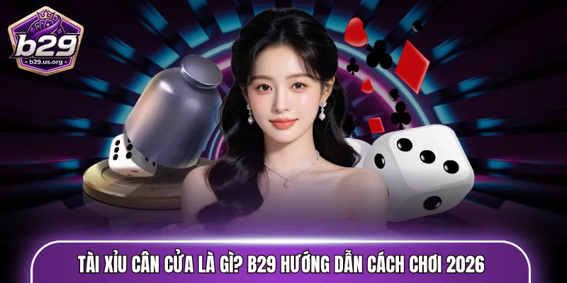 Tài Xỉu cân cửa là gì